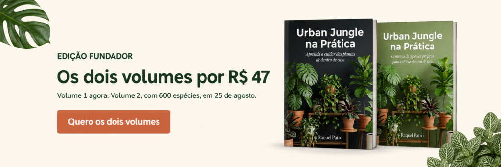 Urban Jungle na Prática, Edição Fundador. Os dois volumes por R$ 47. Volume 1 agora, Volume 2 com 600 espécies em 25 de agosto.